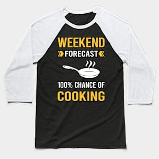 Weekend Forecast Cooking Baseball T-Shirt